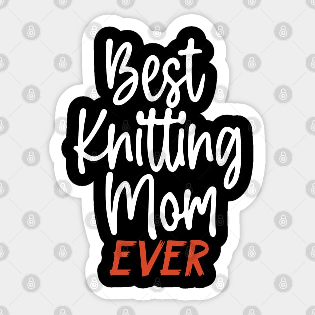 Best Knitting Mom Ever Sticker by pako-valor